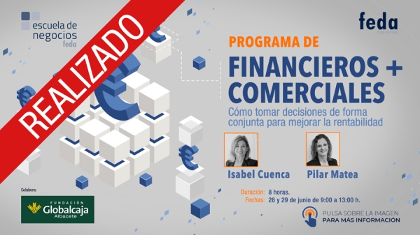 PROGRAMA DE FINANCIEROS + COMERCIALES. Cómo trabajar y tomar decisiones de forma conjunta para mejorar la rentabilidad.